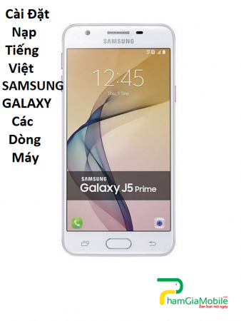 Cài Đặt Nạp Tiếng Việt Samsung Galaxy J5 Prime